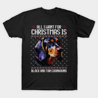 All I Want for Christmas is Black and Tan Coonhound - Christmas Gift for Dog Lover T-Shirt